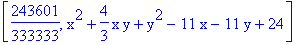 [243601/333333, x^2+4/3*x*y+y^2-11*x-11*y+24]